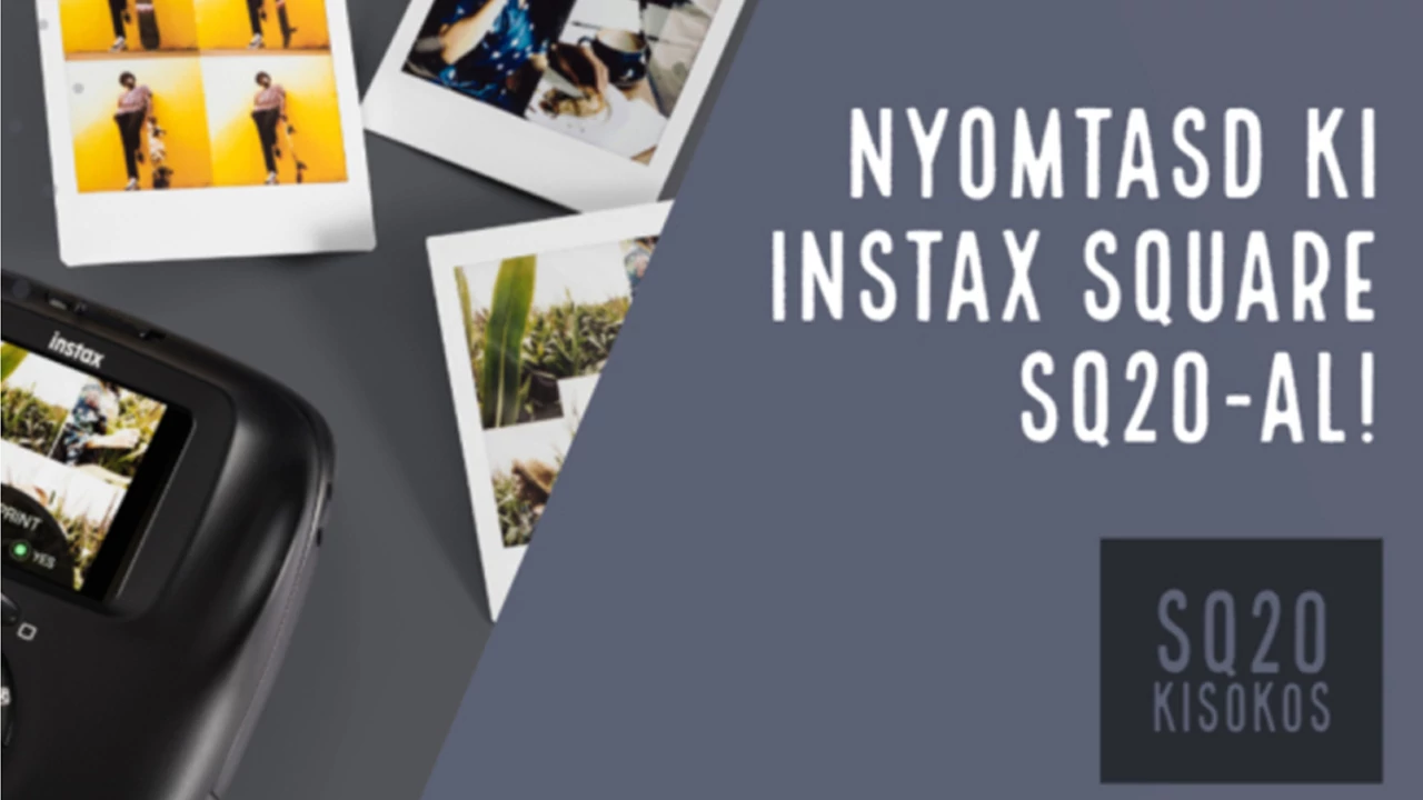 Nyomtasd ki telefonos képeid Instax SQUARE SQ20-szal